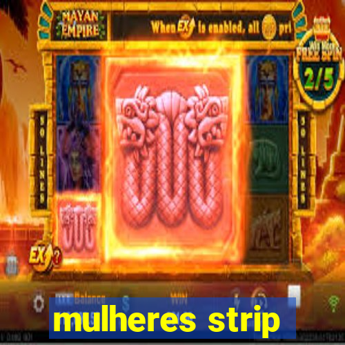 mulheres strip